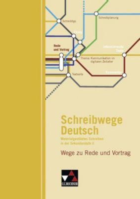 Schreibwege Deutsch: Wege zu Rede und Vortrag