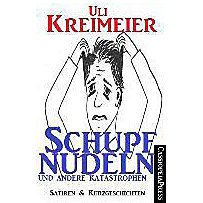 Schupfnudeln und andere Katastrophen (Satiren und Kurzgeschichten) Schupfnudeln und andere Katastrophen (Satiren und Kurzgeschichten)