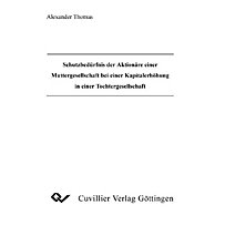 Schutzbedürfnis der Aktionäre einer Muttergesellschaft bei einer Kapitalerhöhung in einer Tochtergesellschaft Schutzbedürfnis der Aktionäre einer Muttergesellschaft bei einer Kapitalerhöhung in einer Tochtergesellschaft