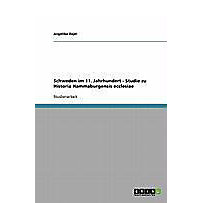 Schweden im 11. Jahrhundert - Studie zu Historia Hammaburgensis ecclesiae Schweden im 11. Jahrhundert - Studie zu Historia Hammaburgensis ecclesiae