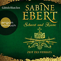 Schwert und Krone: Zeit des Verrats - Schwert und Krone 3 (Gekürzte Lesung) Schwert und Krone: Zeit des Verrats - Schwert und Krone 3 (Gekürzte Lesung)