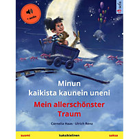 Sefa kuvakirjoja kahdella kielellä: Minun kaikista kaunein uneni - Mein allerschönster Traum (suomi - saksa) Sefa kuvakirjoja kahdella kielellä: Minun kaikista kaunein uneni - Mein allerschönster Traum (suomi - saksa)