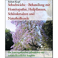 Sehschwäche - Behandlung mit Homöopathie, Heilpflanzen, Schüsslersalzen und Naturheilkunde Sehschwäche - Behandlung mit Homöopathie, Heilpflanzen, Schüsslersalzen und Naturheilkunde