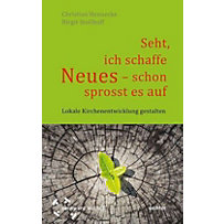 Seht, ich schaffe Neues - schon sprosst es auf Seht, ich schaffe Neues - schon sprosst es auf