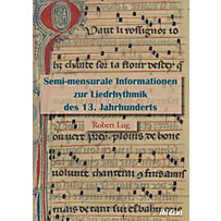 Semi-mensurale Informationen zur Liedrhythmik des 13. Jahrhunderts Semi-mensurale Informationen zur Liedrhythmik des 13. Jahrhunderts