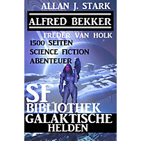 SF-Bibliothek Galaktische Helden 1500 Seiten Science Fiction Abenteuer SF-Bibliothek Galaktische Helden 1500 Seiten Science Fiction Abenteuer