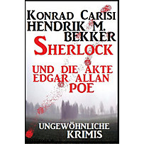 Sherlock und die Akte Edgar Allan Poe: Ungewöhnliche Krimis Sherlock und die Akte Edgar Allan Poe: Ungewöhnliche Krimis
