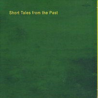 Short Tales From The Past Short Tales From The Past