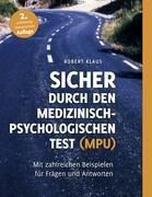 Sicher durch den Medizinisch-Psychologischen Test (MPU) - Robert Klaus | 
