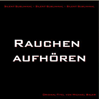 Silent-Subliminal - Rauchen aufhören Silent-Subliminal - Rauchen aufhören