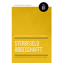Sinnvolle Alternativen zum Sterbegeld: Sterbegeld abgeschafft - Sterbegeldversicherung als adäquate Lösung Sinnvolle Alternativen zum Sterbegeld: Sterbegeld abgeschafft - Sterbegeldversicherung als adäquate Lösung