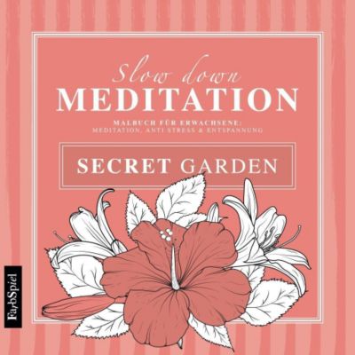 Slow down Meditation Secret Garden - Lisa Wirth | 