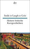 Smile or Laugh or Grin; Heitere britische Kurzgeschichten