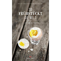 So frühstückt die Welt So frühstückt die Welt