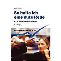So halte ich eine gute Rede So halte ich eine gute Rede