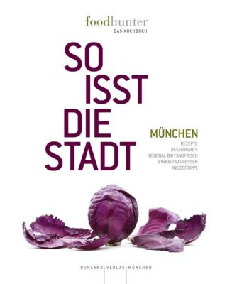 So isst die Stadt München - Sabine Ruhland | 
