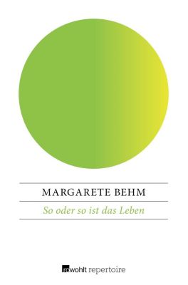 So oder so ist das Leben - Margarete Behm | 