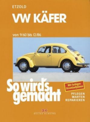 So wird's gemacht: Bd.16 VW Käfer von 9/60 bis 12/86