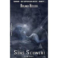 Soas Schwert: Gondar - Die Götter der Urzeit #4 Soas Schwert: Gondar - Die Götter der Urzeit #4