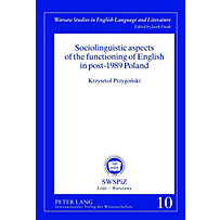 Sociolinguistic aspects of the functioning of English in post-1989 Poland Sociolinguistic aspects of the functioning of English in post-1989 Poland