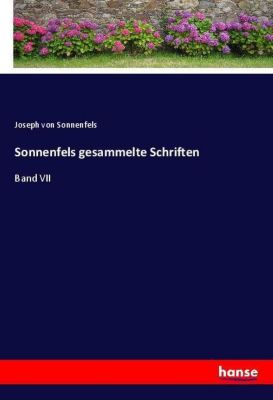 Sonnenfels gesammelte Schriften - Joseph von Sonnenfels | 