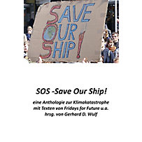 SOS - Save Our Ship! eine Anthologie zur Klimakatastrophe SOS - Save Our Ship! eine Anthologie zur Klimakatastrophe
