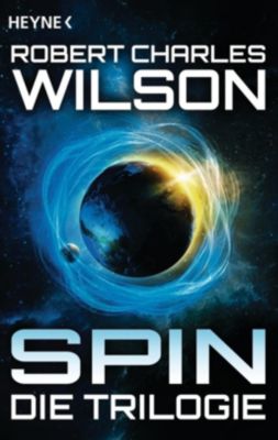 Spin - Die Trilogie - Robert Ch. Wilson | 