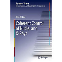 Springer Theses: Coherent Control of Nuclei and X-Rays Springer Theses: Coherent Control of Nuclei and X-Rays