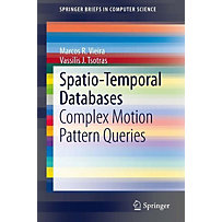 SpringerBriefs in Computer Science: Spatio-Temporal Databases SpringerBriefs in Computer Science: Spatio-Temporal Databases