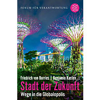 Stadt der Zukunft - Wege in die Globalopolis Stadt der Zukunft - Wege in die Globalopolis