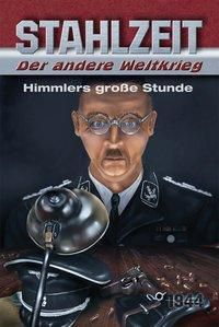 Stahlzeit, Himmlers große Stunde - Tom Zola | 