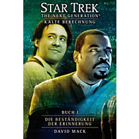 Star Trek - The Next Generation: Star Trek - The Next Generation 08: Kalte Berechnung - Die Beständigkeit der Erinnerung Star Trek - The Next Generation: Star Trek - The Next Generation 08: Kalte Berechnung - Die Beständigkeit der Erinnerung