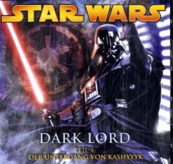 Star Wars - Dark Lord - Teil 4: Der Untergang Von Kashyyyk