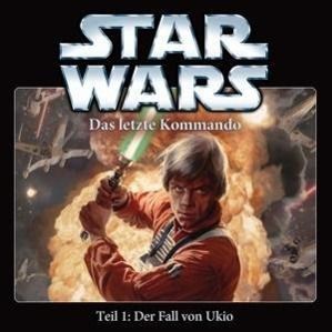 Star Wars, Das letzte Kommando - Der Fall von Ukio, 1 Audio-CD