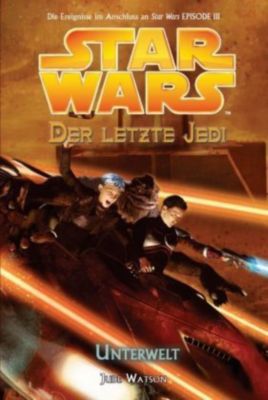 Star Wars - Der letzte Jedi Band 3: Unterwelt - Jude Watson | 