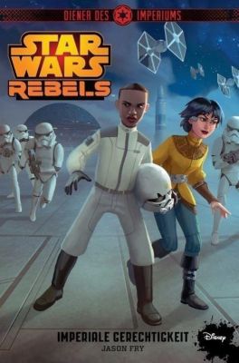 Star Wars - Diener des Imperiums Band 3: STAR WARS Rebels - Jason Fry | 