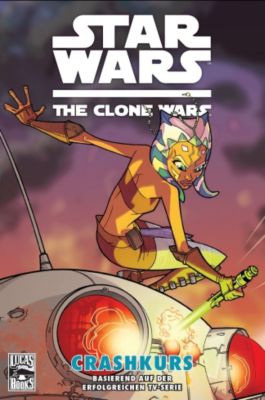 Star Wars - The Clone Wars (Comic zur TV-Serie) Band 2: Auf Crashkurs - Henry Gilroy | 