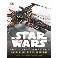 Star Wars: the Force Awakens - Incredible Cross Sections Star Wars: the Force Awakens - Incredible Cross Sections