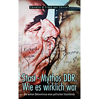 Stasi - Mythos DDR: Wie es wirklich war Stasi - Mythos DDR: Wie es wirklich war