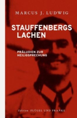 Stauffenbergs Lachen - Marcus J. Ludwig | 