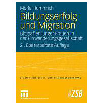 Studien zur Schul- und Bildungsforschung: Bildungserfolg und Migration Studien zur Schul- und Bildungsforschung: Bildungserfolg und Migration