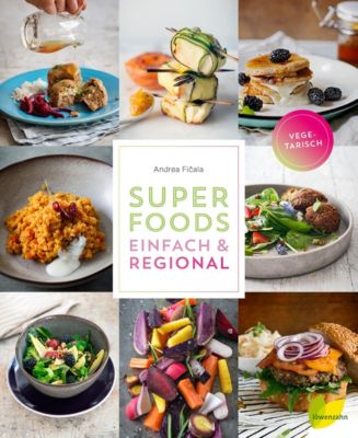 Superfoods einfach & regional - Andrea Ficala | 