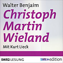 SWR Edition: Christoph Martin Wieland SWR Edition: Christoph Martin Wieland