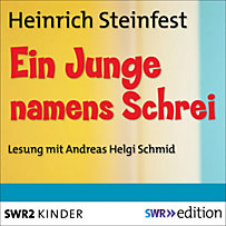 SWR Edition: Ein Junge namens Schrei SWR Edition: Ein Junge namens Schrei
