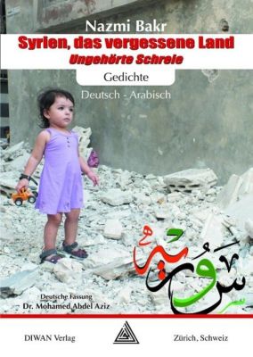 Syrien, das vergessene Land: Ungehörte Schreie - Nazmi Bakr | 
