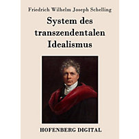 System des transzendentalen Idealismus System des transzendentalen Idealismus