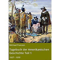 Tagebuch der Amerikanischen Geschichte Teil 1 Tagebuch der Amerikanischen Geschichte Teil 1