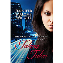 Taking Talon (The Arcadia Falls Chronicles, #2) Taking Talon (The Arcadia Falls Chronicles, #2)