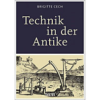 Technik in der Antike Technik in der Antike