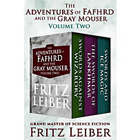 The Adventures of Fafhrd and the Gray Mouser Volume Two The Adventures of Fafhrd and the Gray Mouser Volume Two